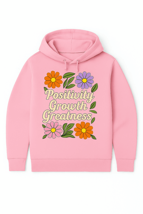 Female Positivity Growth Greatness Hoodie with Flower Design